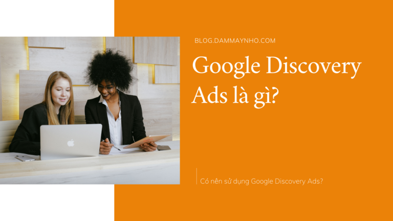 Google Discovery Ads là gì?