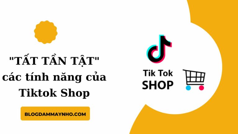 tính năng của Tiktok Shop
