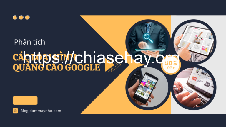 Phân tích các loại hình quảng cáo google hiện nay